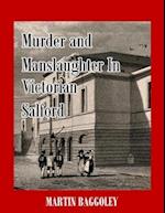 Murder and Manslaughter In Victorian Salford