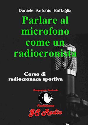 Parlare al microfono come un radiocronista - Corso di radiocronaca sportiva