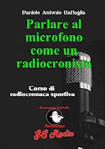 Parlare al microfono come un radiocronista - Corso di radiocronaca sportiva