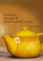 Lemons, Vinegar & Unvarnished Truths 