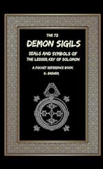 The 72 Demon Sigils, Seals And Symbols Of The Lesser Key Of Solomon, A Pocket Reference Book