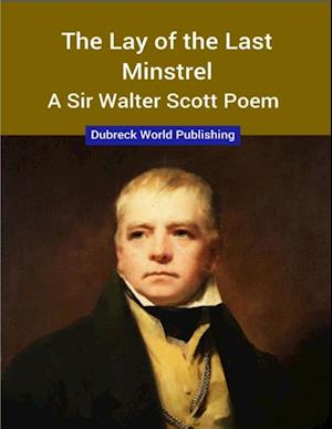 Lay of the Last Minstrel, a Sir Walter Scott Poem