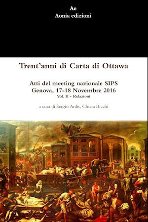 Trent'anni di Carta di Ottawa. Atti del meeting nazionale SIPS Genova, 17-18 Novembre 2016 - Vol. II