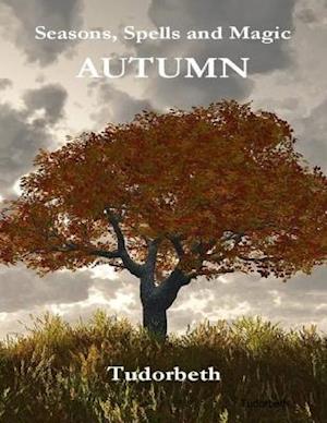 Seasons, Spells and Magic: Autumn