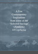 A Few Contemporary Inspirations from some of the ÔSelected SayingsÕ (Analects) of Confucius