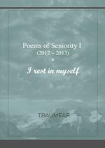 Poems of Seniority I - I rest in myself