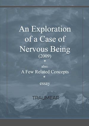 An Exploration of a Case of Nervous Being