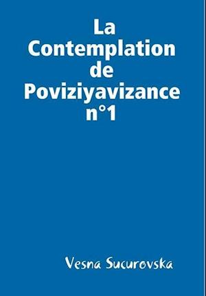 La Contemplation de  Poviziyavizance n°1