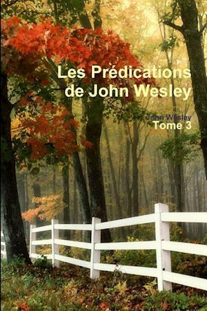 Les Predications de John Wesley - Tome 3