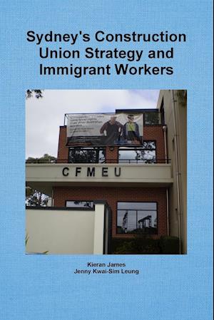 Sydney's Construction Union Strategy and Immigrant Workers