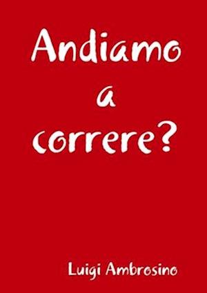 Andiamo a correre?