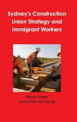 Sydney's Construction Union Strategy and Immigrant Workers 