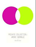 Private Collection: Amore Normale