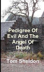 Pedigree of Evil and the Angel Of Death 