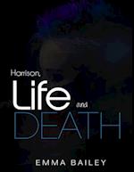 Harrison, Life and Death