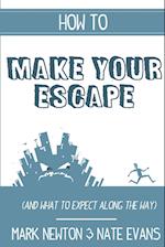How to make your escape (and what to expect along the way) 