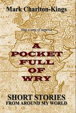 A Pocket Full of Wry