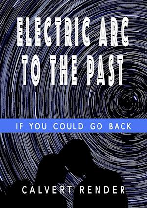 Electric Arc To The Past