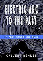 Electric Arc To The Past