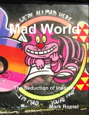 Mad World: The Seduction of Insanity