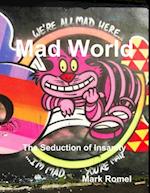 Mad World: The Seduction of Insanity