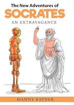 The New Adventures of Socrates : an extravagance