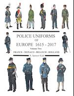 Police Uniforms of Europe 1615 - 2015 Volume Two