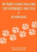 My Rugby League Challenge Cup Experiences 1964-2016 