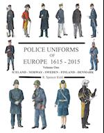 Police Uniforms of Europe 1615 - 2015 Volume One