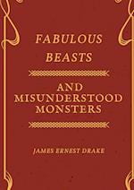 Fabulous Beasts and Misunderstood Monsters