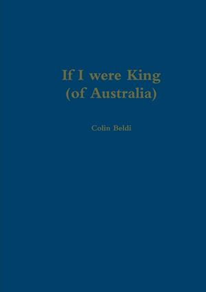 If I Were King (of Australia)