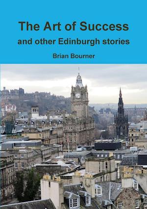 The Art of Success and Other Edinburgh Stories