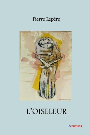 Lepere, P: L'Oiseleur