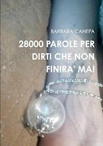 28000 Parole Per Dirti Che Non Finira' Mai