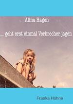 Alina Hagen...Geht Erst Einmal Verbrecher Jagen!