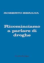 Ricominciamo a Parlare Di Droghe