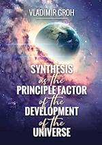 Synthesis as the Principle Factor of the Development of the Universe