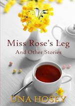 Miss Rose's Leg and Other Stories