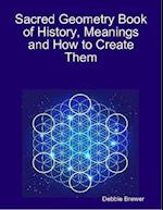 Sacred Geometry Book of History, Meanings and How to Create Them