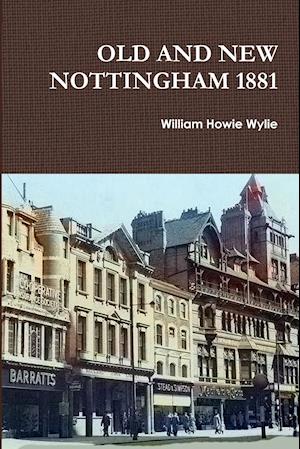 Old and New Nottingham 1881