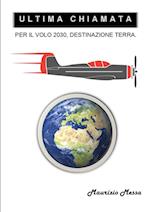 Ultima chiamata per il volo 2030, destinazione Terra