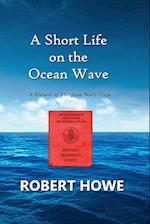 A Short Life on the Ocean Wave