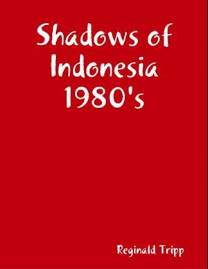 Shadows of Indonesia 1980's