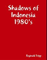 Shadows of Indonesia 1980's