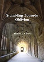 Stumbling Towards Oblivion