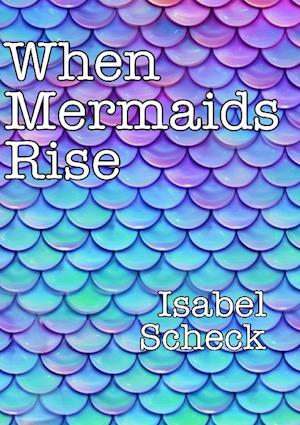 When Mermaids Rise