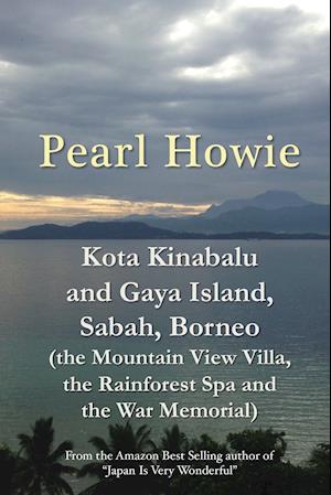 Kota Kinabalu and Gaya Island, Sabah, Borneo (the Mountain View Villa, the Rainforest Spa and the War Memorial)