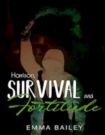 Harrison, Survival and Fortitude