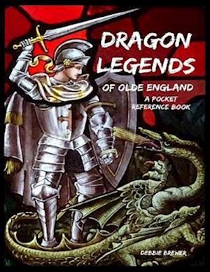 Dragon Legends of Olde England, a Pocket Reference Book