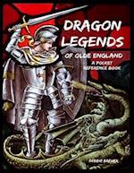 Dragon Legends of Olde England, a Pocket Reference Book